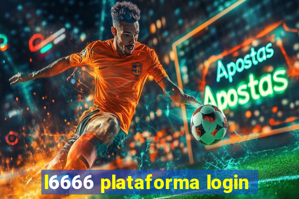 l6666 plataforma login